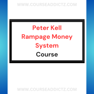 Peter Kell Rampage Money System Course